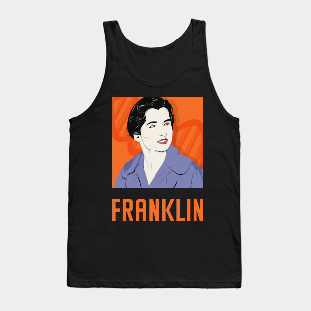 FRANKLIN - "Queen of Science" Rosalind Franklin Tank Top by PinnacleOfDecadence